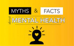 MENTAL HEALTH MYTHS AND FACTS